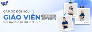 Gặp Gỡ đội Ngũ Giáo Viên Pte Apac